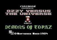 Ozzy Versus the Universe - Part I: Demons of Topaz