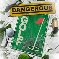 Dangerous Golf