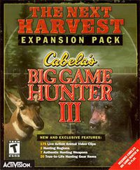 Cabela's Big Game Hunter III: The Next Harvest