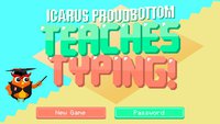 Icarus Proudbottom Teaches Typing