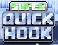 Super Quick Hook