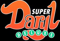 Super Daryl Deluxe