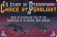A Study In Steampunk: Choice By Gaslight