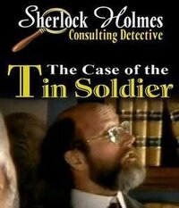 Sherlock Holmes Consulting Detective: The Case of the Tin Soldier