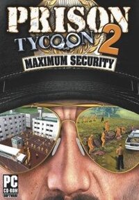 Prison Tycoon 2: Maximum Security