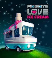 Robots Love Ice Cream