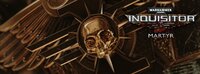 Warhammer 40,000: Inquisitor Martyr