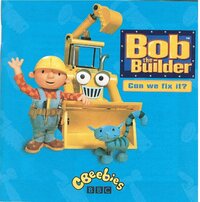 Bob The Builder: Can We Fix It?