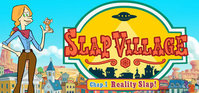 Slap Village: Chapter 1 - Reality Slap!