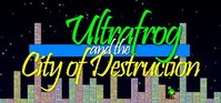 Ultrafrog and the City of Destruction