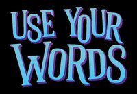 Use Your Words