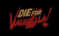 Die for Valhalla!
