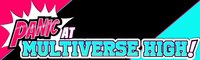 PANIC at Multiverse High!