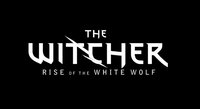 The Witcher: Rise of the White Wolf