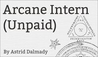 Arcane Intern (Unpaid)