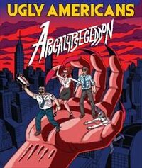 Ugly Americans: Apocalypsegeddon