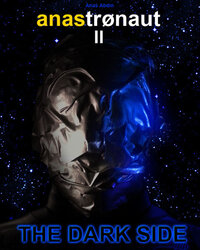 Anastronaut II: The Dark Side