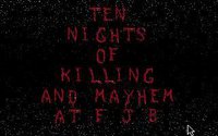 Ten Nights of Killing and Mayhem at F.J.B. II