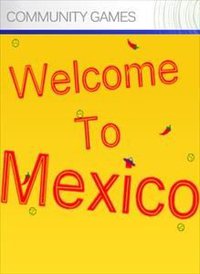 Welcome To Mexico