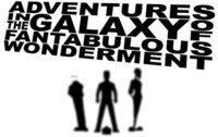 Adventures in the Galaxy of Fantabulous Wonderment