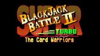 Super Blackjack Battle II Turbo: The Card Warriors