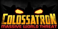 Colossatron: Massive World Threat