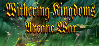 Withering Kingdom: Arcane War
