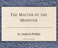 The Matter of the Monster