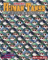 Human Tanks, Charge! War of the Human Tanks