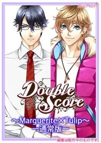 Double Score~Marguerite×Tulip~