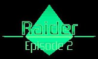 Raider: Episode 2