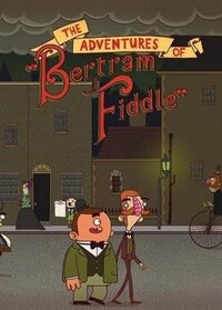 The Adventures of Bertram Fiddle