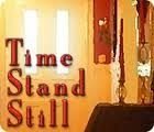 Time Stand Still