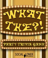 What The?!  Party Trivia Game