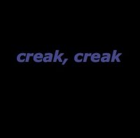 creak, creak