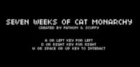 Seven Weeks of Cat Monarchy