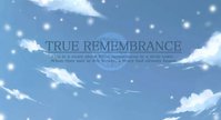 True Remembrance