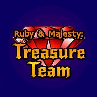 Ruby & Majesty: Treasure Team