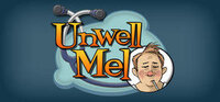 Unwell Mel