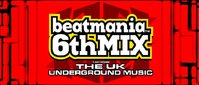 beatmania 6thMIX -THE UK UNDERGROUND MUSIC-