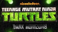 Teenage Mutant Ninja Turtles: Dark Horizons