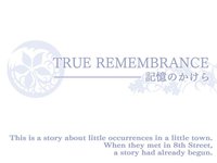 True Remembrance: Kioku no Kakera