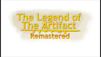 The Legend of the Artifact Remastered