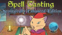 Spell Casting: Meowgically Enhanced Edition