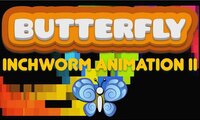 Butterfly: Inchworm Animation II