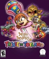 Myth Makers: Trixie in Toyland